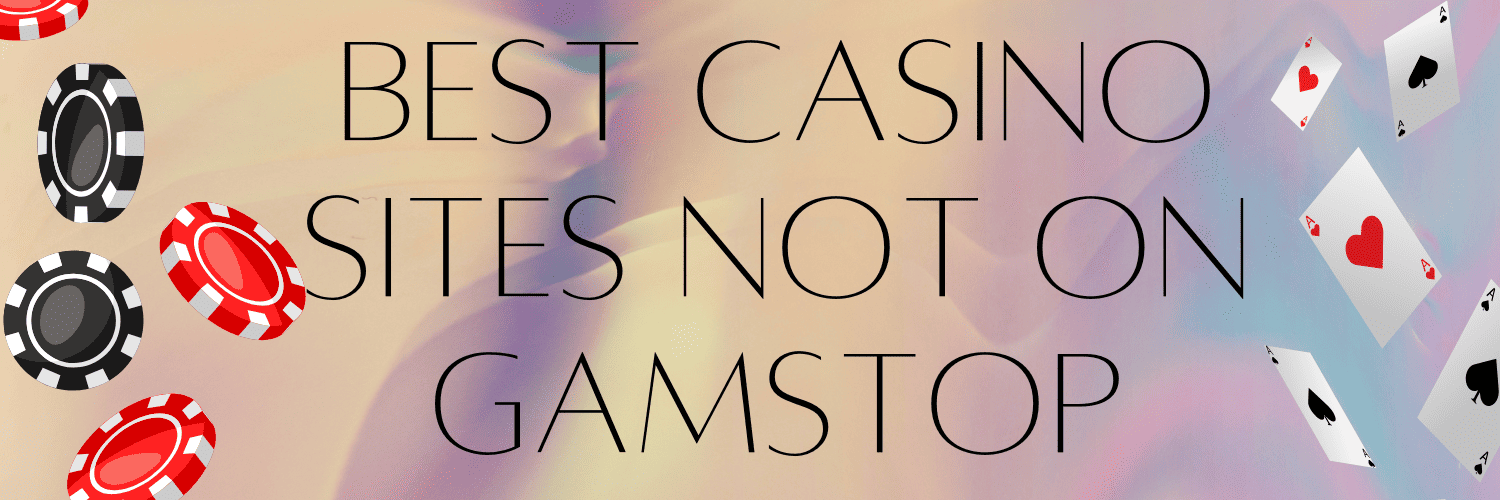 Casinos Not Registered on Gamstop Discover Your Options -1890458966